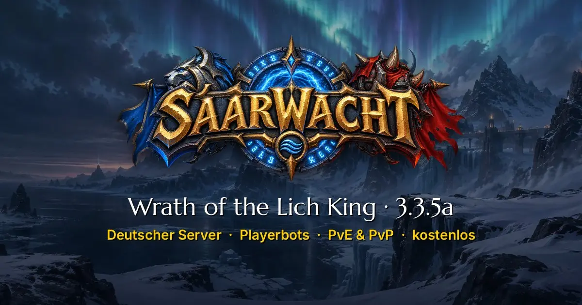 Saarwacht – Wrath of the Lich King 3.3.5a, deutscher Server mit Playerbots